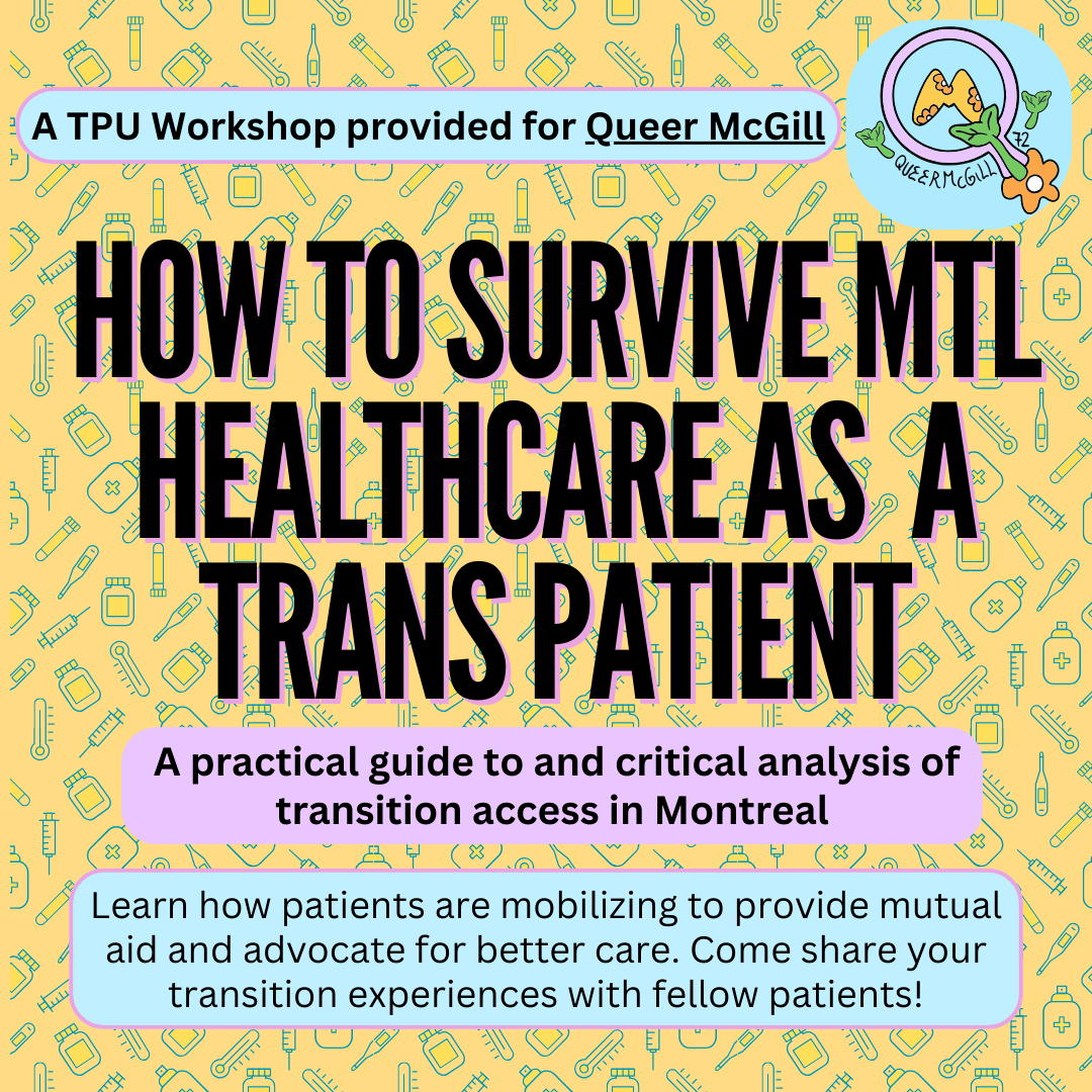 How to Survive Montreal Healthcare as a Trans Patient: A TPU Workshop provided for Queer McGill